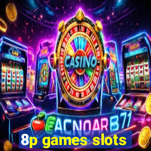 8p games slots